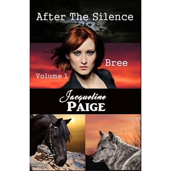 After the Silence Volume 1 Bree / After the Silence, Jacqueline Paige