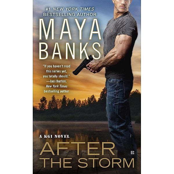 After the Storm / A KGI Novel Bd.8, Maya Banks