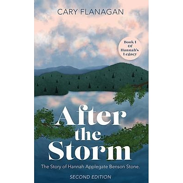 After the Storm: The Story of Hannah Applegate Benson Stone / Cary Flanagan, Cary Flanagan