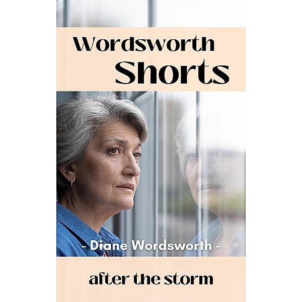 After the Storm (Wordsworth Shorts, #22) / Wordsworth Shorts, Diane Wordsworth