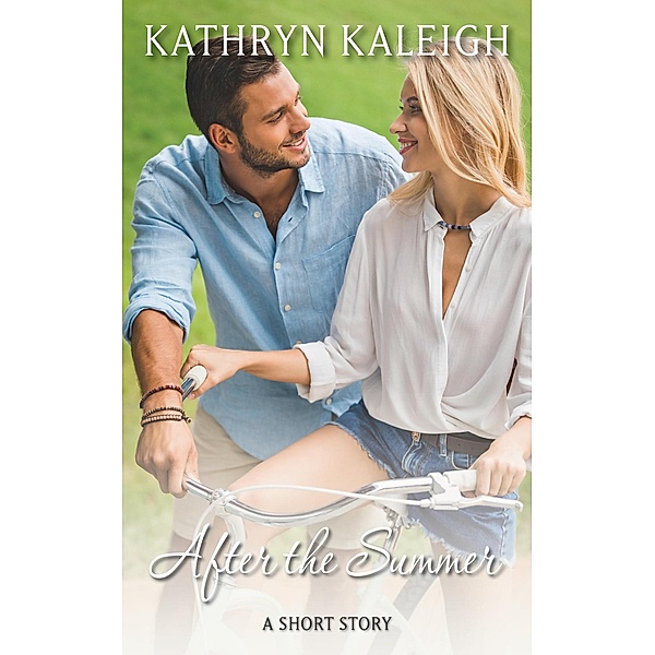 After the Summer: A Short Story, Kathryn Kaleigh
