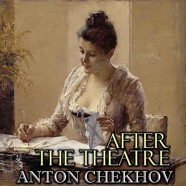 After the Theatre, Anton Chekhov