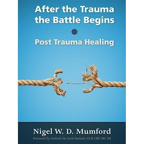 After the Trauma the Battle Begins, Nigel W. D. Mumford