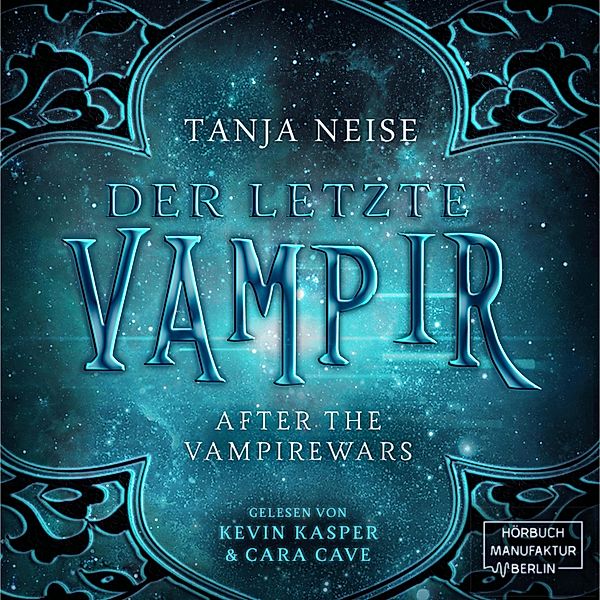 After the Vampirewars - 1 - Der letzte Vampir, Tanja Neise