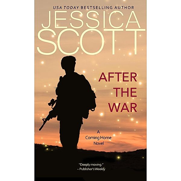 After the War (Coming Home, #10) / Coming Home, Jessica Scott