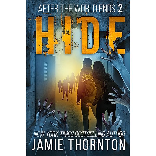 After The World Ends: Hide (Book 2) / After The World Ends, Jamie Thornton