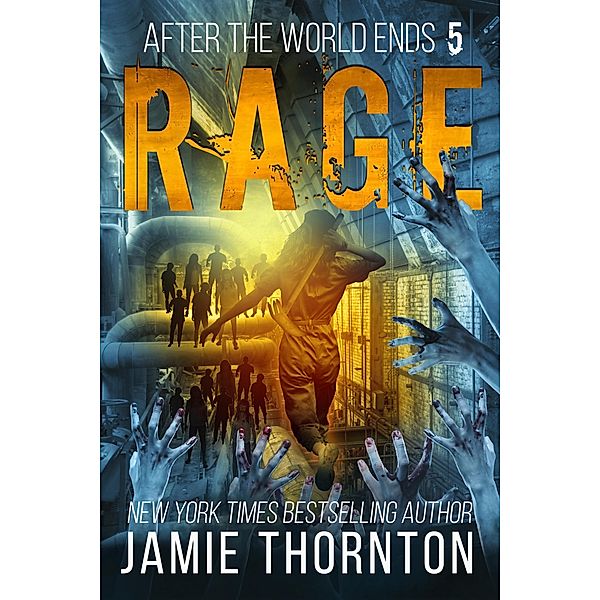 After The World Ends: Rage (Book 5) / After The World Ends, Jamie Thornton