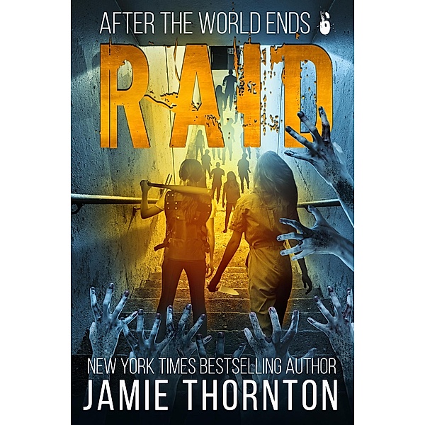 After The World Ends: Raid (Book 6) / After The World Ends, Jamie Thornton