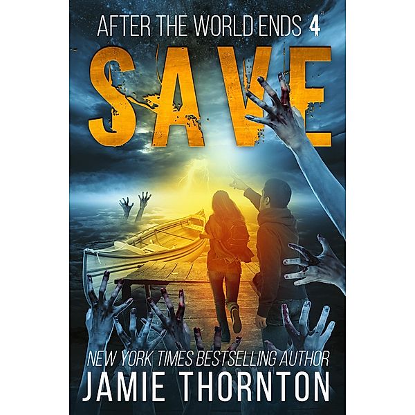 After the World Ends: Save (Book 4) / After The World Ends, Jamie Thornton