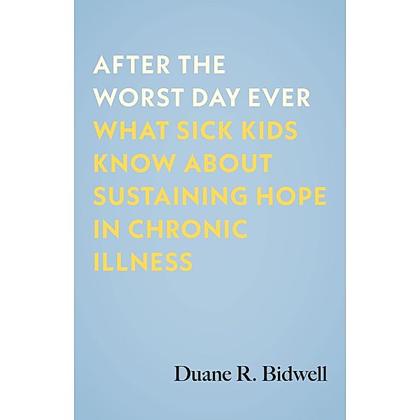 After the Worst Day Ever, Duane R. Bidwell