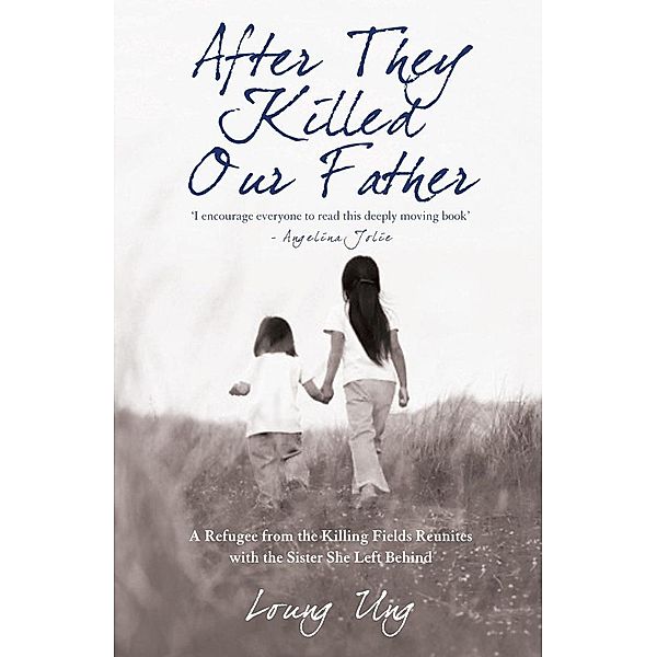 After They Killed Our Father, Loung Ung