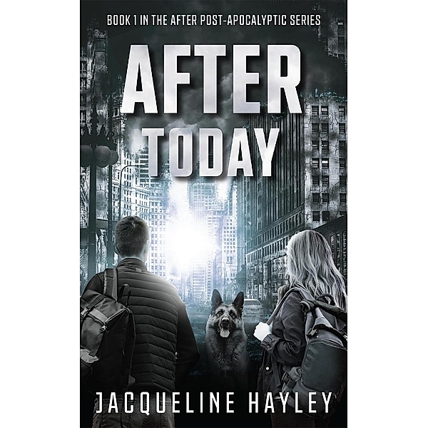 After Today: An apocalyptic romance (After The Apocalypse, #1) / After The Apocalypse, Jacqueline Hayley