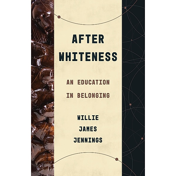 After Whiteness, Willie James Jennings