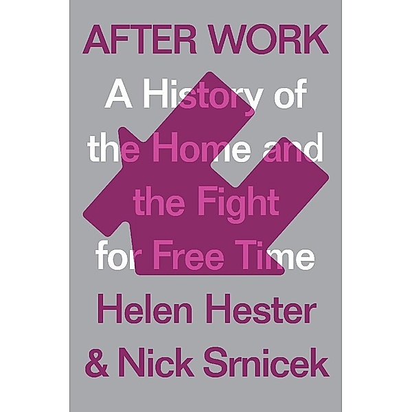 After Work, Helen Hester, Nick Srnicek