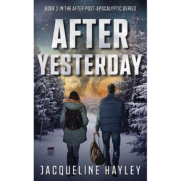 After Yesterday: An apocalyptic romance (After The Apocalypse, #2) / After The Apocalypse, Jacqueline Hayley