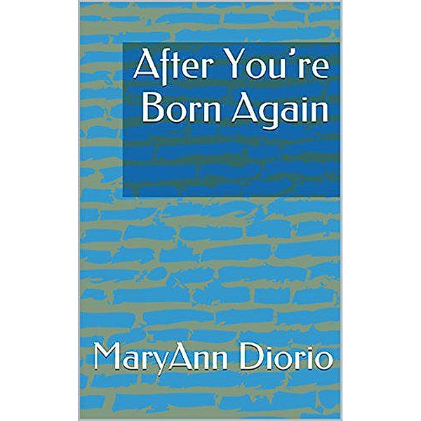 After You're Born Again, Maryann Diorio