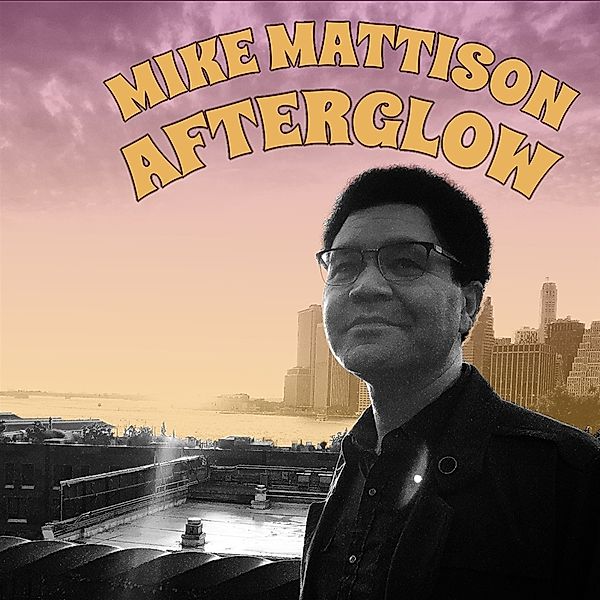 Afterglow, Mike Mattison