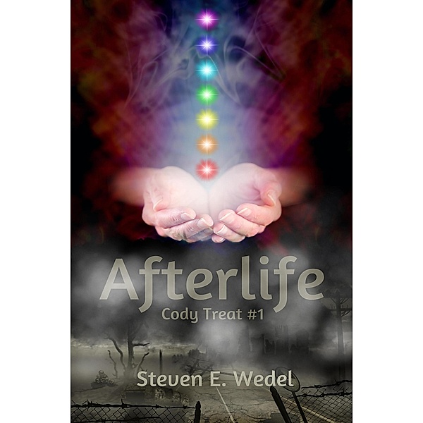 Afterlife (Cody Treat, #1) / Cody Treat, Steven E. Wedel