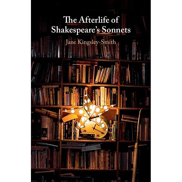 Afterlife of Shakespeare's Sonnets, Jane Kingsley-Smith