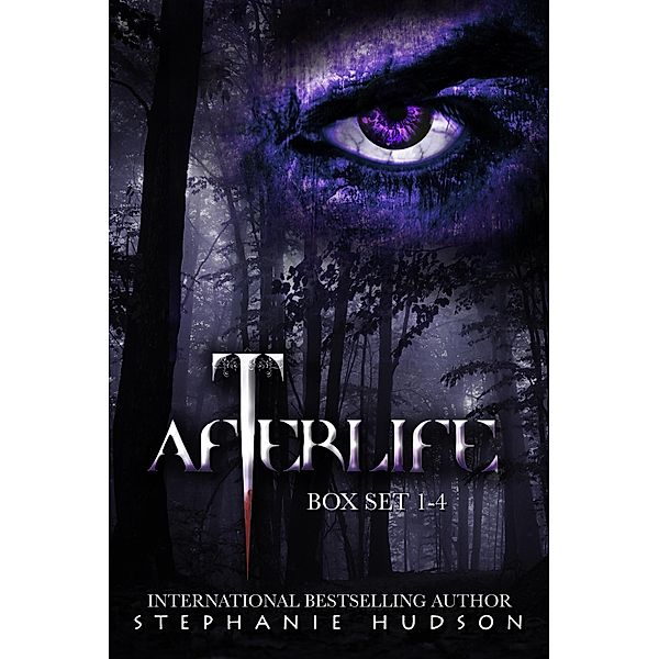 Afterlife Saga Box Set: Afterlife Box Set 1-4 (Afterlife Saga Box Set, #1), Stephanie Hudson