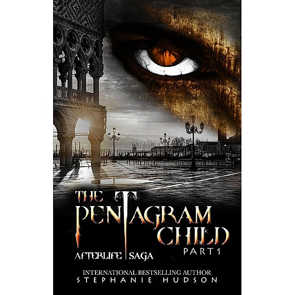 Afterlife Saga: The Pentagram Child Part 1 (Afterlife Saga, #5), Stephanie Hudson
