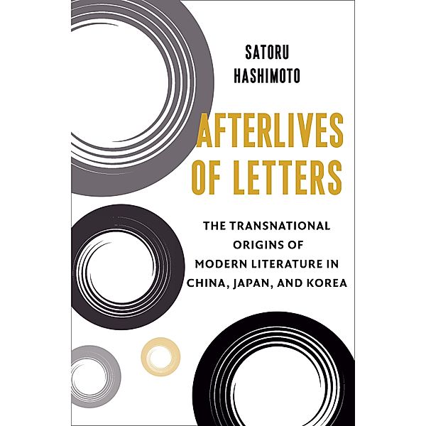 Afterlives of Letters / Studies of the Weatherhead East Asian Institute, Columbia University, Satoru Hashimoto