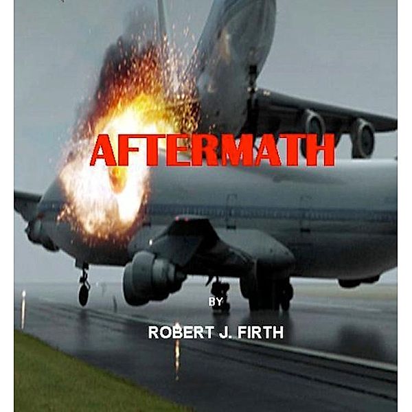 Aftermath, Robert J. D. Firth