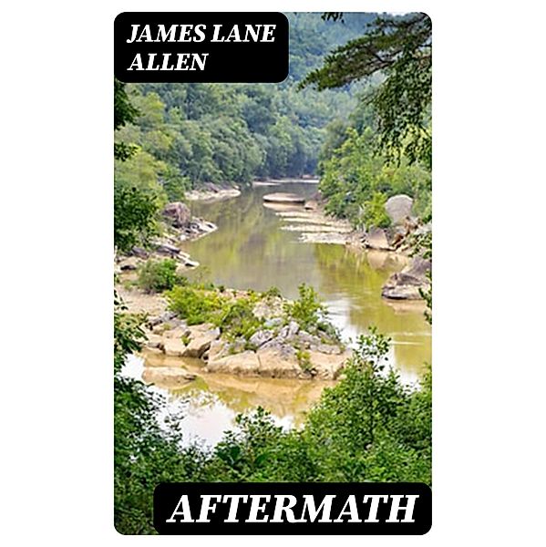 Aftermath, James Lane Allen