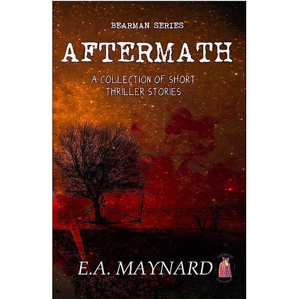 Aftermath (A BEARMAN STORY, #3) / A BEARMAN STORY, E. A. Maynard