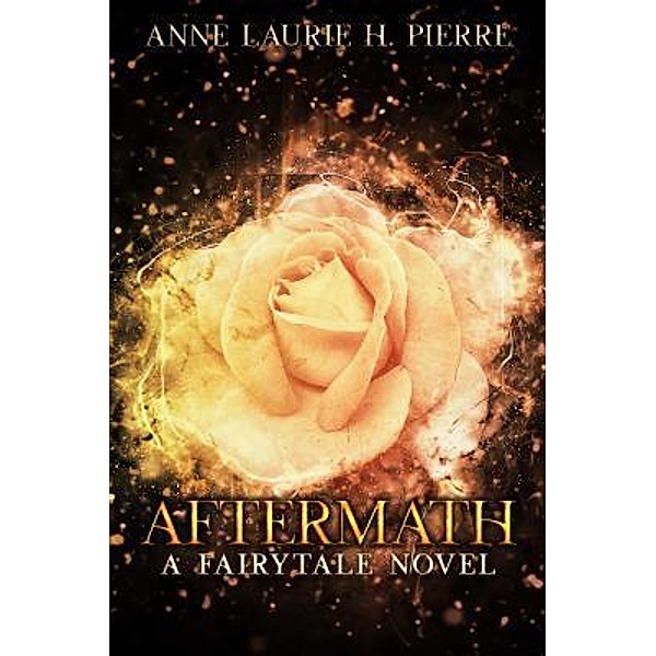 AFTERMATH / Fairytale Bd.2, Anne Laurie H. Pierre