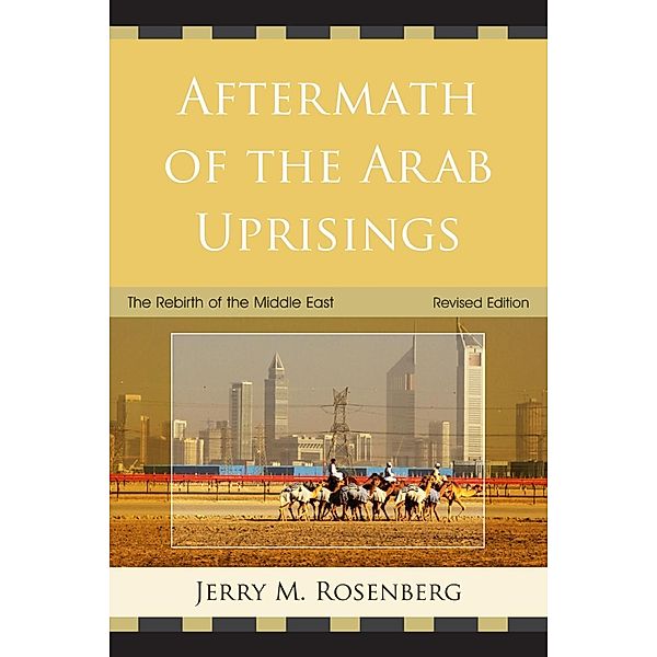 Aftermath of the Arab Uprisings, Jerry M. Rosenberg