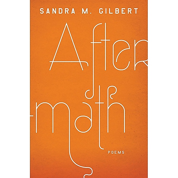 Aftermath: Poems, Sandra M. Gilbert