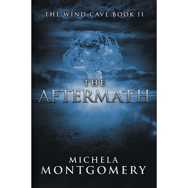 Aftermath (Wind Cave Book 2) / Post Hill Press, Michela Montgomery