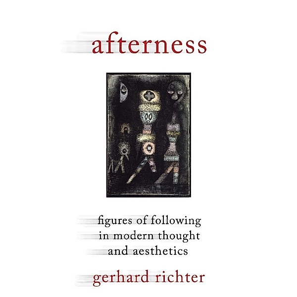 Afterness / Columbia Themes in Philosophy, Social Criticism, and the Arts, Gerhard Richter