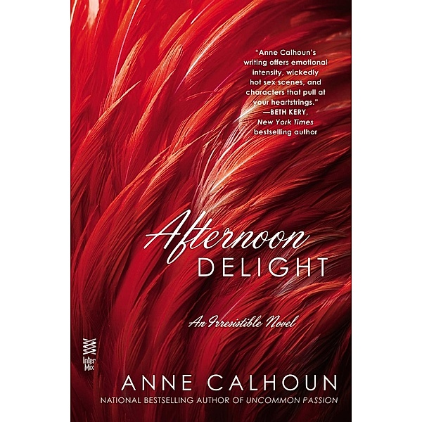Afternoon Delight / An Irresistible Novel Bd.1, Anne Calhoun