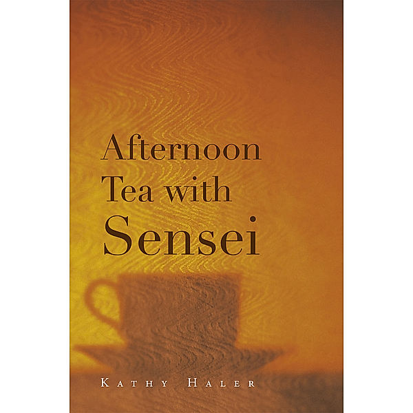 Afternoon Tea with Sensei, Kathy Haler
