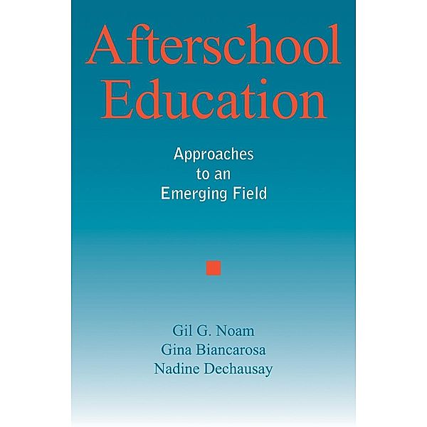 Afterschool Education, Gil G. Noam, Gina Biancarosa, Nadine Dechausay