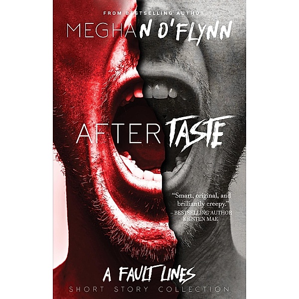 Aftertaste: A Collection of Dark and Gritty Short Stories (Fault Lines, #1) / Fault Lines, Meghan O'Flynn