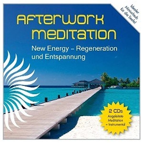 Afterwork Meditation - New Energy - Regeneration und Entspannung, 2 Audio-CDs, Andreas Harde