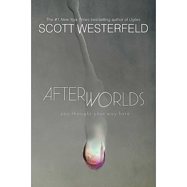 Afterworlds, Scott Westerfeld