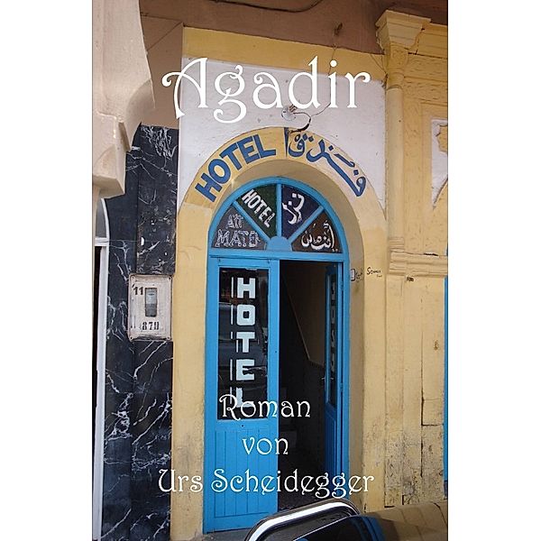 Agadir, Urs Scheidegger