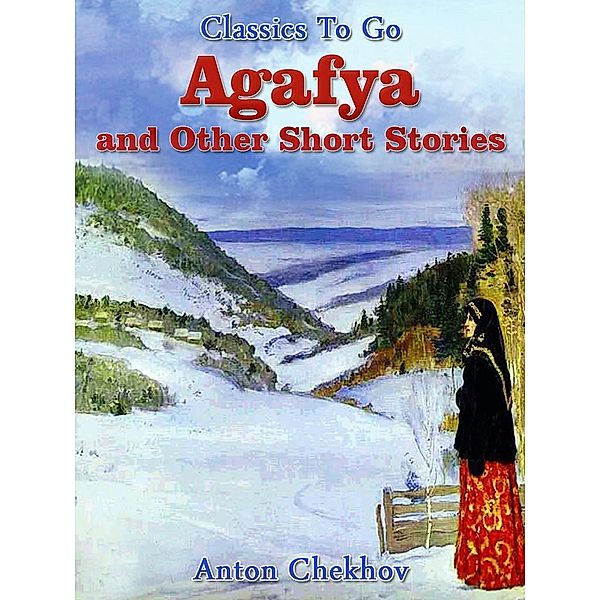 Agafya and Other Short Stories, Anton Chekhov