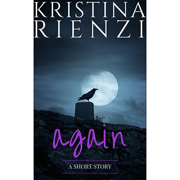 Again: A Short Story, Kristina Rienzi