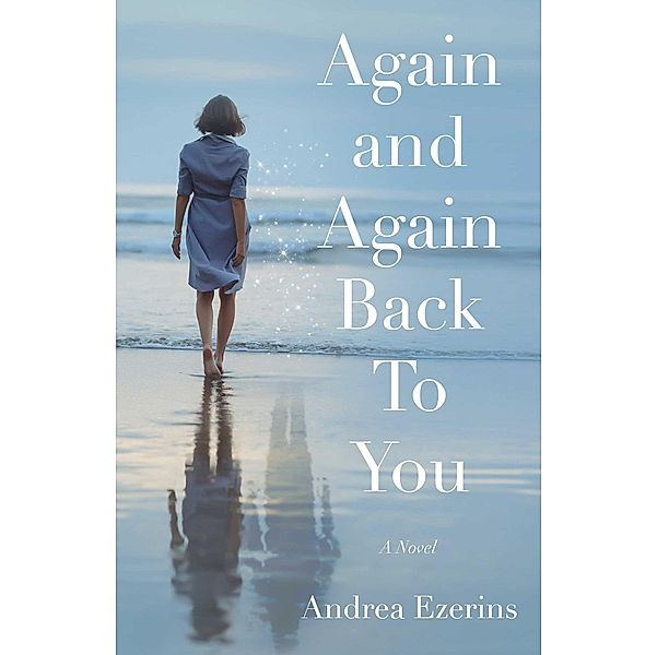 Again and Again Back To You, Andrea Ezerins