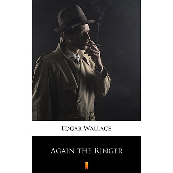 Again the Ringer, Edgar Wallace