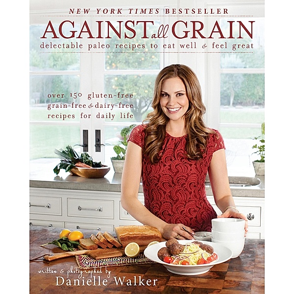 Against All Grain, Danielle Walker