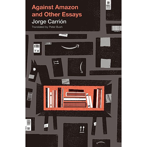 Against Amazon / Biblioasis International Translation Series Bd.30, Jorge Carrión