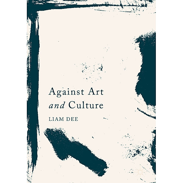 Against Art and Culture, Liam Dee