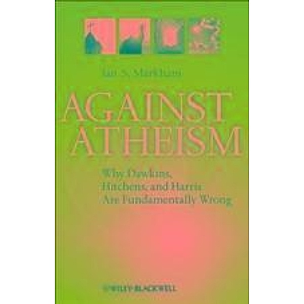 Against Atheism, Ian S. Markham