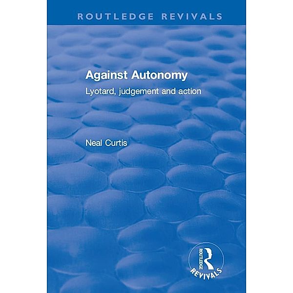 Against Autonomy, Neal Curtis